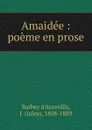Amaidee - Jules Barbey d'Aurevilly