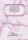 Lettres. Tome 5 - Madame de Maintenon