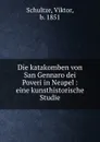 Die katakomben von San Gennaro dei Poveri in Neapel - Viktor Schultze