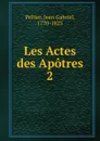 Les Actes des Apotres - Jean Gabriel Peltier