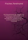 Die Verwerthung der stadtischen und Industrie-Abfallstoffe - Ferdinand Fischer