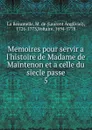 Memoires pour servir a l.histoire de Madame de Maintenon. Tome 5 - Laurent Angliviel La Beaumelle