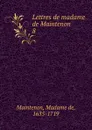 Lettres de madame de Maintenon. Tome 8 - Madame de Maintenon