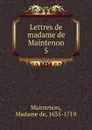 Lettres de madame de Maintenon - Madame de Maintenon