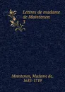 Lettres de madame de Maintenon. Tome 3 - Madame de Maintenon