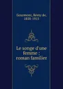 Le songe d.une femme - Remy de Gourmont