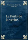 Le Puits de la verite. - Remy de Gourmont
