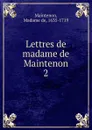 Lettres de madame de Maintenon - Madame de Maintenon