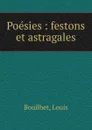 Poesies - Louis Bouilhet