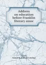 Address on education before Franklin literary association - Samuel B. Duryea