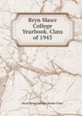 Bryn Mawr College Yearbook. Class of 1943 - Bryn Mawr College. Senior Class