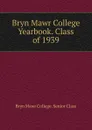 Bryn Mawr College Yearbook. Class of 1939 - Bryn Mawr College. Senior Class