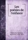 Les poesies de l.enfance - Marceline Desbordes-Valmore