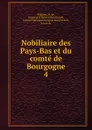 Nobiliaire des Pays-Bas et du comte de Bourgogne - M. De Vegiano