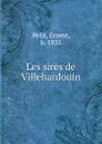 Les sires de Villehardouin - Ernest Petit