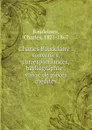 Charles Baudelaire - Charles Baudelaire