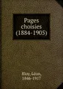Pages choisies. (1884-1905) - Léon Bloy