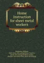 Home instruction for sheet metal workers - William Neubecker