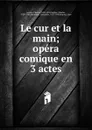 Le cur et la main - Charles Lecocq