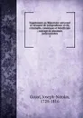 Supplement au Repertoire universel et raisonne de jurisprudence civile, criminelle, canonique et beneficiale - Joseph-Nicolas Guyot
