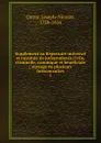 Supplement au Repertoire universel et raisonne de jurisprudence civile, criminelle, canonique et beneficiale. Tome 1 - Joseph-Nicolas Guyot