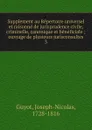 Supplement au Repertoire universel et raisonne de jurisprudence civile, criminelle, canonique et beneficiale. Tome 3 - Joseph-Nicolas Guyot