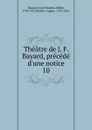 Theatre. Tome 10 - Jean François Alfred Bayard, Eugène Scribe