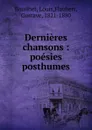 Dernieres chansons - Louis Bouilhet