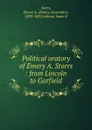 Political oratory of Emery A. Storrs - Emery Alexander Storrs, Isaac E. Adams