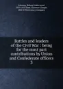 Battles and leaders of the Civil War - Robert Underwood Johnson