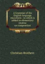 A Grammar of the English language microform - Christian Brothers