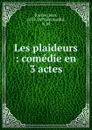 Les plaideurs - Jean Racine, N. M. Bernardin