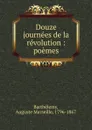 Douze journees de la revolution - Auguste Marseille Barthélemy