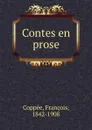 Contes en prose - François Coppée