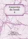 Causeries du lundi. Tome 4 - Sainte-Beuve Charles Augustin