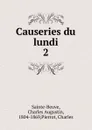Causeries du lundi. Tome 2 - Sainte-Beuve Charles Augustin