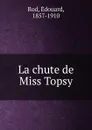 La chute de Miss Topsy - Edouard Rod