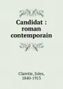 Candidat - Jules Claretie