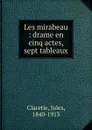 Les mirabeau - Jules Claretie