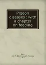 Pigeon diseases - Edwin Joseph Wesley Dietz