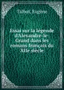 Essai sur la legende d.Alexandre-le-Grand - Eugène Talbot