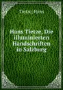 Die illuminierten Handschriften in Salzburg - Hans Tietze