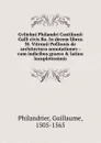 Guillaume Philandrier Castilionii Galli civis Ro. In decem libros M. Vitruuii Pollionis de architectura annotationes - Guillaume Philandrier