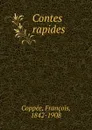 Contes rapides - François Coppée