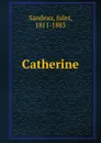 Catherine - Jules Sandeau