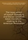 The loyal verses of Joseph Stansbury and Doctor Jonathan Odell microform - Joseph Stansbury