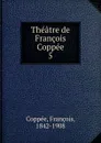 Theatre - François Coppée