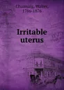 Irritable uterus - Walter Channing