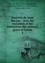 Oeuvres. Tome 4 - Jean Racine, Claude Bernard Petitot