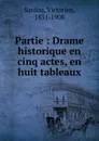Partie - Victorien Sardou